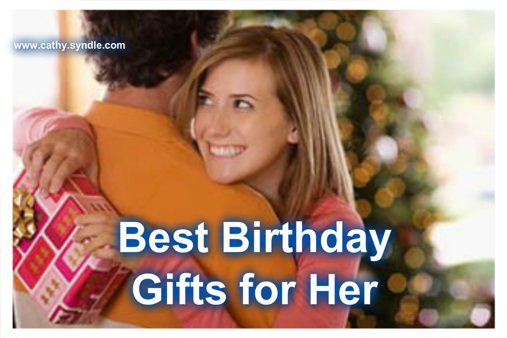 best birthday gifts for her